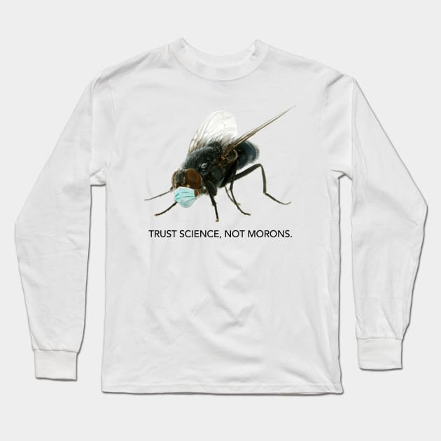 Mike Pence's Fly - Trust Science Not Morons Long Sleeve T-Shirt by skittlemypony